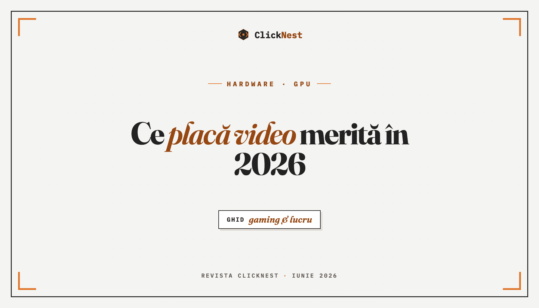 Ce placă video merită în 2026 pentru gaming și lucru