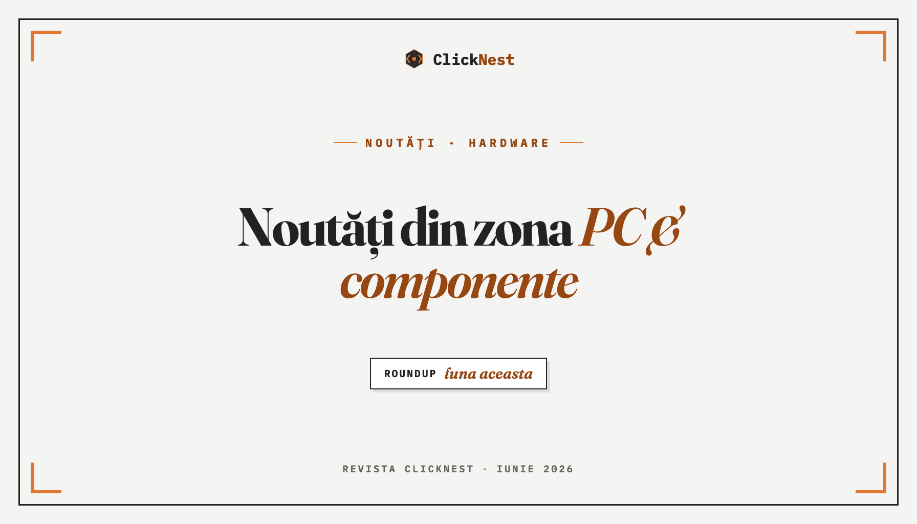 Cele mai importante noutăți din zona PC și componente