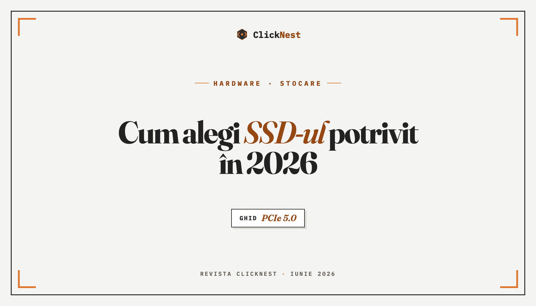 Cum alegi SSD-ul potrivit în 2026